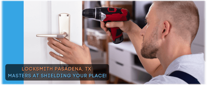 Want to Change Locks in Pasadena, TX?